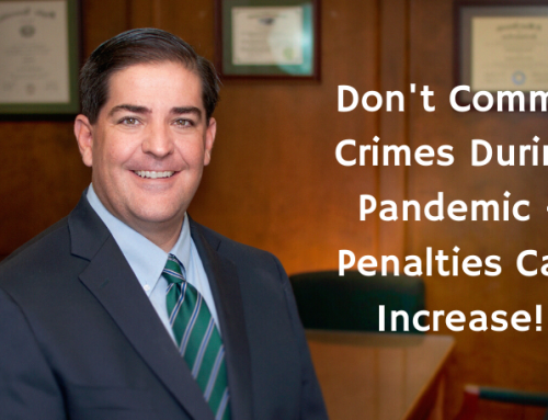 Don’t Commit Crimes During Pandemic – Penalties Can Increase!