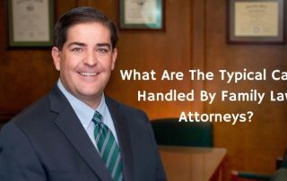Picture of Reynaldo Garza III with blog title “ What Are The Typical Cases Handled By Family Law Attorneys?